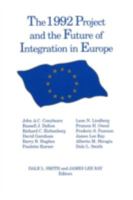 The 1992 Project and the Future of Integration in Europe 1563242559 Book Cover