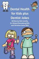 Dental Health for Kids plus Dentist Jokes 1795836083 Book Cover