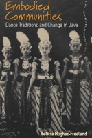 Embodied Communities: Dance Traditions and Change in Java 1845452380 Book Cover
