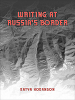Writing at Russias Border 080209306X Book Cover