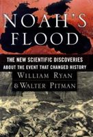 Noah's Flood: The New Scientific Discoveries About The Event That Changed History
