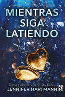 Mientras siga latiendo (Spanish Edition) 6076373113 Book Cover