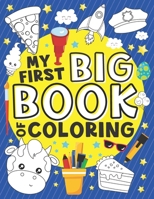 My First Big Book of Coloring: 50 Fun and Easy Large Coloring Pages for Toddlers B08YQVB1X7 Book Cover