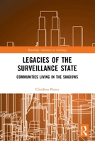 Legacies of the Surveillance State: Communities Living in the Shadows 1032285680 Book Cover