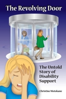 The Revolving Door: The Untold Story of Disability Support 1977270549 Book Cover