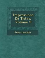 Impressions de Th Tre, Volume 9 1249986001 Book Cover