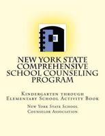 New York State Comprehensive School Counseling Program: Kindergarten Through Elementary School Activity Book 1493607162 Book Cover