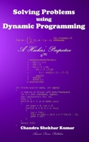 Solving Problems using Dynamic Programming: A Hacker's Perspective 9354081738 Book Cover