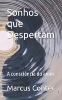 Sonhos que Despertam: A consciência do amor B0G64PR9SG Book Cover