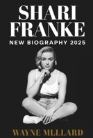 SHARI FRANKE NEW BIOGRAPHY 2025: A Story of Survival, Truth, and Reclaiming My Voice 1300488980 Book Cover