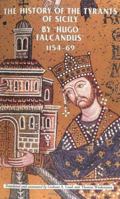 The History of the Tyrants of Sicily, 1153-69 (Manchester Medieval Studies) 0719054354 Book Cover