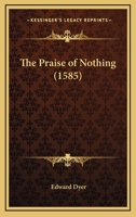 The Praise of Nothing 1165648059 Book Cover