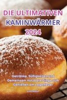 Die Ultimativen Kaminwärmer 2024 (German Edition) 1836117051 Book Cover