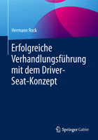Erfolgreiche Verhandlungsführung mit dem Driver-Seat-Konzept 3658251891 Book Cover
