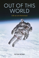 Out of This World : Life As an Astronaut 1836391994 Book Cover