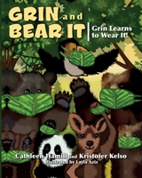 Grin and Bear It: Grin Learns to Wear It! 1638371156 Book Cover
