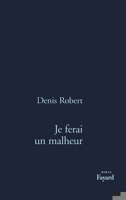 Je ferai un malheur 2213594562 Book Cover