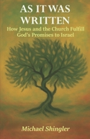 As It Was Written: How Jesus and the Church Fulfill God’s Promises to Israel B0FX7XHK95 Book Cover