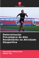 Determinação Psicológica do Alto Rendimento na Atividade Desportiva (Portuguese Edition) 6206966445 Book Cover