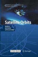 Satellite Orbits: Models, Methods and Applications 3642635474 Book Cover