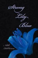 Strong Lily Blue 1935268481 Book Cover