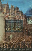 The First Crusade and the Idea of Crusading 0812213637 Book Cover