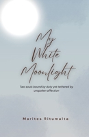 MY WHITE MOONLIGHT B0G5Z84Z22 Book Cover