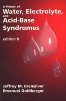 Primer of Water, Electrolyte, and Acid-Base Syndromes 0803600542 Book Cover