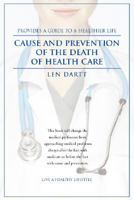 Cause and Prevention of the Death of Health Care 0595477046 Book Cover