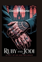 Ruby and Jodi: a cult of sin and influence B0FPZFDT5Y Book Cover