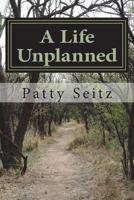 A Life Unplanned 1499341059 Book Cover