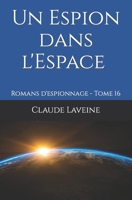 Un Espion dans l'Espace - Mission Lune, En Avant Mars, A Mars Forcée: Romans d'espionnage - Tome 16 (Agent Secret Duchemin) B0C1J1WQ95 Book Cover