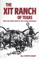 Xit Ranch of Texas and the Early Days of the Llano Estacado (Western Frontier Library) 0806114282 Book Cover