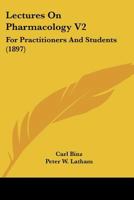 Lectures On Pharmacology V2: For Practitioners And Students 1164944630 Book Cover