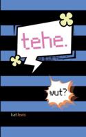 tehe. wut? B0G53YNR65 Book Cover
