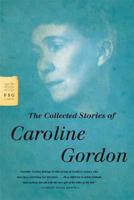 The Collected Stories of Caroline Gordon 1879941449 Book Cover