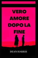 VERO AMORE DOPO LA FINE B09ZCL1G28 Book Cover