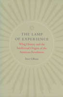 The Lamp of Experience: Whig History and the Intellectual Origins of the American Revolution 0865971595 Book Cover