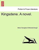 Kingsdene: a novel 1241109850 Book Cover