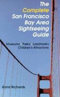 The Complete San Francisco Bay Area Sightseeing Guide 1879367025 Book Cover