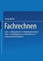 Fachrechnen: Lehr- Und Ubungsbuch Fur Den Bundesgrenzschutz 3409950044 Book Cover
