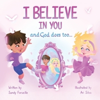 I Believe in You and God does too... 0228871522 Book Cover