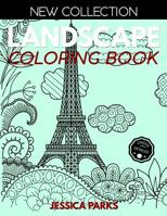 Landscape Coloring Book: Stress Relieving Landscape Designs For Anger Release, Adult Relaxation And Meditation 1099587808 Book Cover