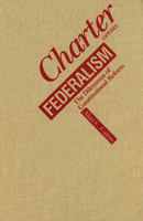 Charter versus Federalism: The Dilemmas of Constitutional Reform 0773508929 Book Cover