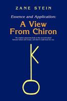 Essence and Application, a View from Chiron 1933303441 Book Cover
