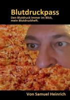 Blutdruckpass Den Blutdruck immer im Blick, mein Blutdruckheft (German Edition) 3743103265 Book Cover