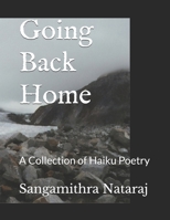 Going Back Home: A Collection of Haiku Poetry 1690787104 Book Cover