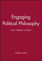 Engaging Political Philosophy: From Hobbes to Rawls 0631222294 Book Cover