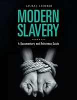Modern Slavery: A Documentary and Reference Guide (Documentary and Reference Guides) 1440844984 Book Cover