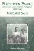 Forbidden Family: A Wartime Memoir of the Philippines, 1941-1945 (Wisconsin Studies in Autobiography) 0299121445 Book Cover